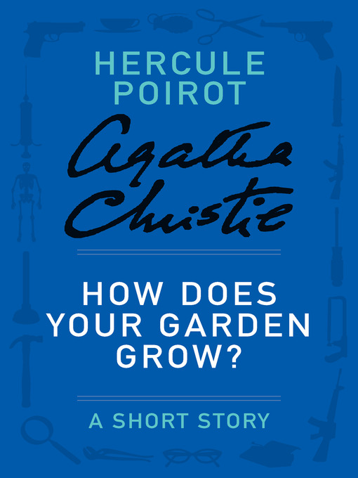 Title details for How Does Your Garden Grow? by Agatha Christie - Available